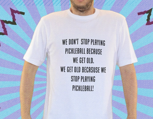 Pickleball Shirt - Makes a great gift!  Unisex Sizing - perfect for men or women!  Fun Pickleball quote